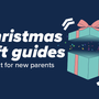 Must-have Christmas gifts for new parents: Top 10 picks