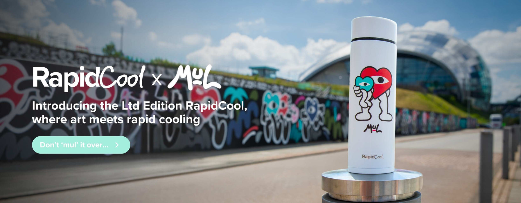 Introducing the new limited edition RapidCool with Mul Street artist design 