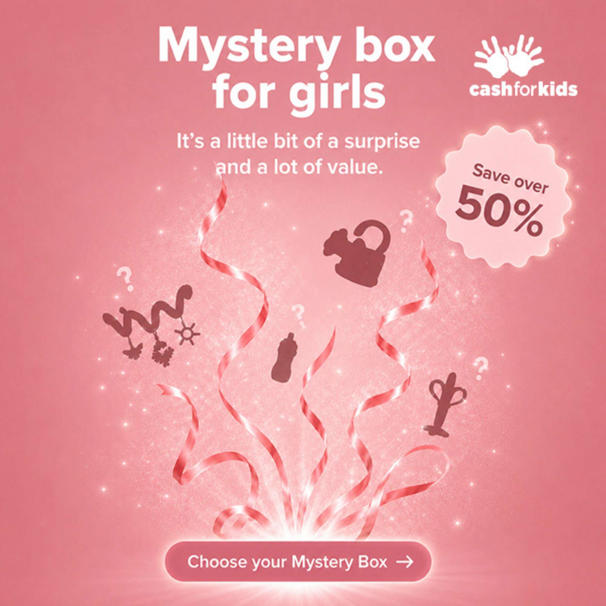 Pink advertisement for the Nuby Mystery Box for girls, featuring sparkling effects, red ribbons, toy silhouettes, "Save over 50%" text, a "Choose your Mystery Box" button, and the Cash for Kids logo in the corner.
