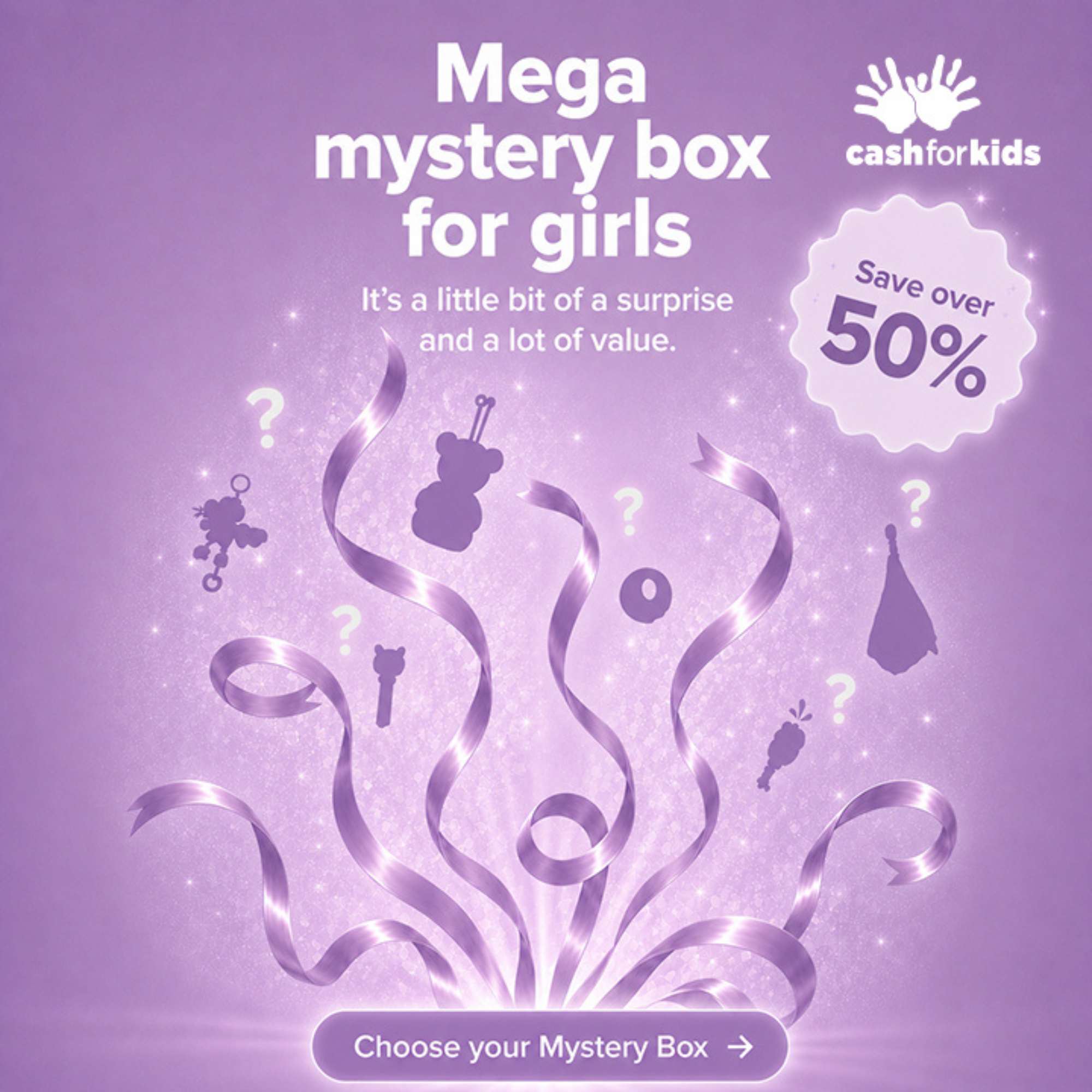 Purple graphic ad for the Nuby Mystery Box for girls, featuring swirling ribbons, question marks, and toy silhouettes. Text highlights a surprise inside, amazing value, and Save over 50%. Cash for Kids logo shown at top right.